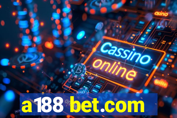 a188 bet.com